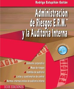 Administración de riesgos E.R.M. y la auditoría interna  - 1ra edición