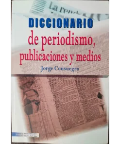 Diccionario de periodismo, publicaciones y medios - 1ra edición
