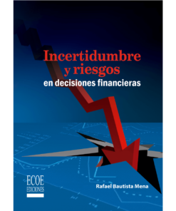 Incertidumbre y riesgos en decisiones financieras