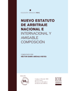 Nuevo estatuto de arbitraje Nacional e Internacional y amigable composición - 1ra edición