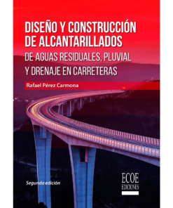 Diseño y construcción de alcantarillados de aguas residuales - 2da edición