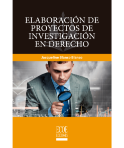 Elaboración de proyectos de investigación en derecho - 1ra edición