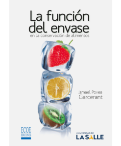La función del envase en la conservación de alimentos - 1ra edición