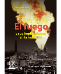 El fuego y sus implicaciones en la industria