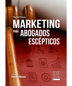 Marketing para abogados escépticos - 1ra edición