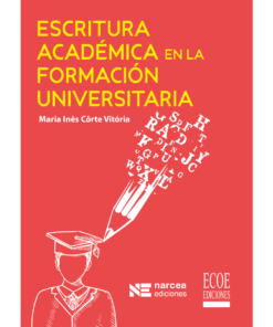 Escritura académica en la formación universitaria - 1ra edición