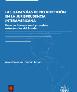 Las garantías de no repetición en la jurisprudencia interamericana