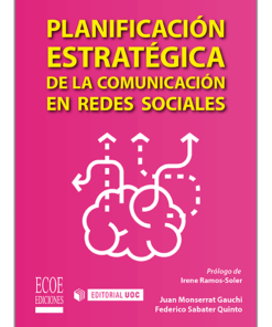 Planificación estratégica de la comunicación en redes sociales - 1ra edición