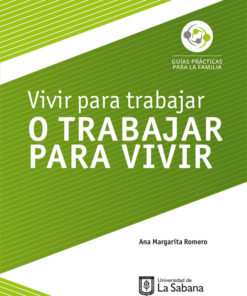 Vivir para trabajar o trabajar para vivir