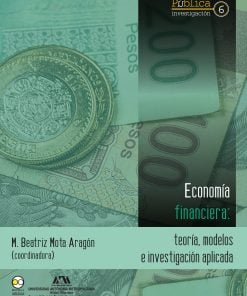 Economía financiera: teoría, modelos e investigación aplicada - 1ra edición