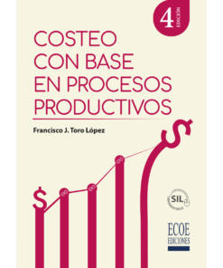 Costeo con base en procesos productivos - 4ta edición