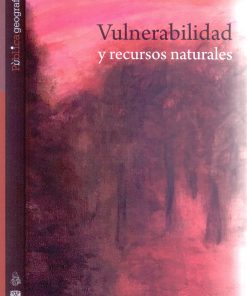 Vulnerabilidad y recursos naturales  - 1ra edición
