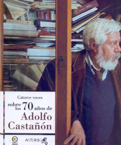 Catorce voces sobre los 70 años de Adolfo Castañón - 1ra edición