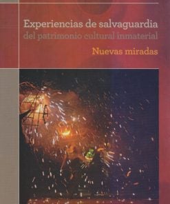 Experiencias de salvaguardia del patrimonio cultural inmaterial - 1ra edición