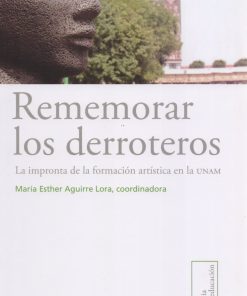 Rememorar los derroteros - 1ra edición