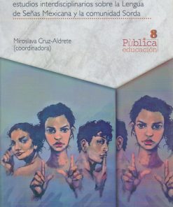 Habla del silencio: Estudios interdiciplinarios sobre la lengua de señas - 1ra edición