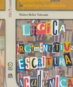 Elementos de lógica argumentativa para la escritura académica - 1ra edición