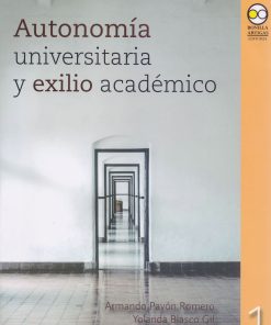 Autonomía universitaria y exilio académico - 1ra edición