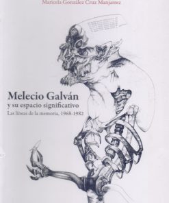 Melecio Galván y su espacio significativo- 1ra edición