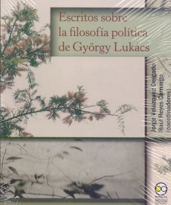 Escritos sobre la filosofía política de György Lukács - 1ra edición