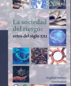 La sociedad del riesgo: Retos del siglo XXI - 1ra edición