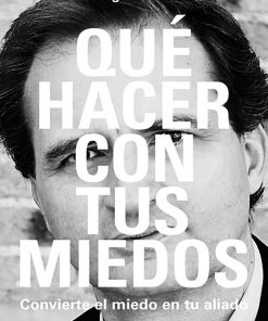 Qué hacer con tus miedos - 1ra edición