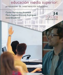 Gobernanza de la educación media superior : propuestas de intervención educativa - 1ra edición