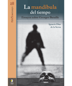 La mandíbula del tiempo: ensayos sobre Georges Bataille