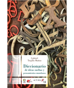 Diccionario de ideas sueltas y pensamientos mundanos - 1ra edición