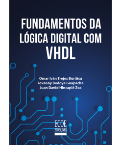 Fundamentos da lógica digital com VHDL - 1ra edição (Edición en Portugués)