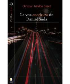 La voz escritura de Daniel Sada - 1ra edición