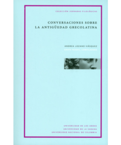 Conversaciones sobre la antigüedad grecolatina - 1ra edición