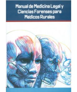 Manual de  medicina legal y ciencias forenses para médicos rurales - 1ra edición