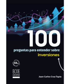 100 preguntas para entender sobre inversiones - 1ra edición