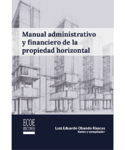 Manual administrativo y financiero de la propiedad horizontal - 1ra edición