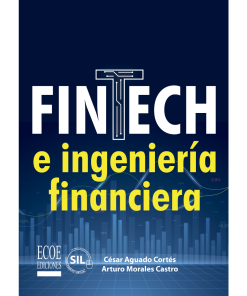 Fintech e ingeniería financiera - 1ra edición