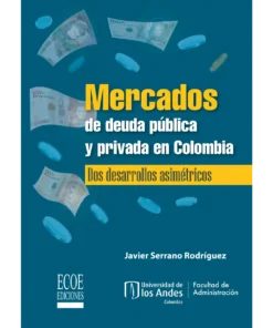 Mercados de deuda pública y privada en Colombia - 1ra edición