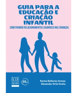 Guia para a educação e criação infantil - 1ra edição