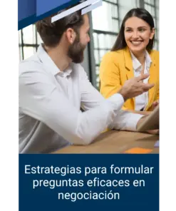 Estrategias para formular preguntas eficaces en negociación