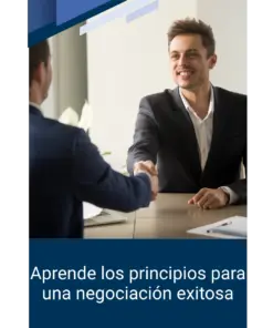 Aprende los principios para una negociación exitosa