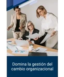 Domina la gestión del cambio organizacional