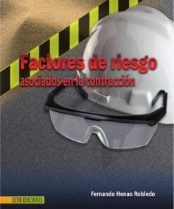 Factores de riesgo y riesgos asociados en la construcción